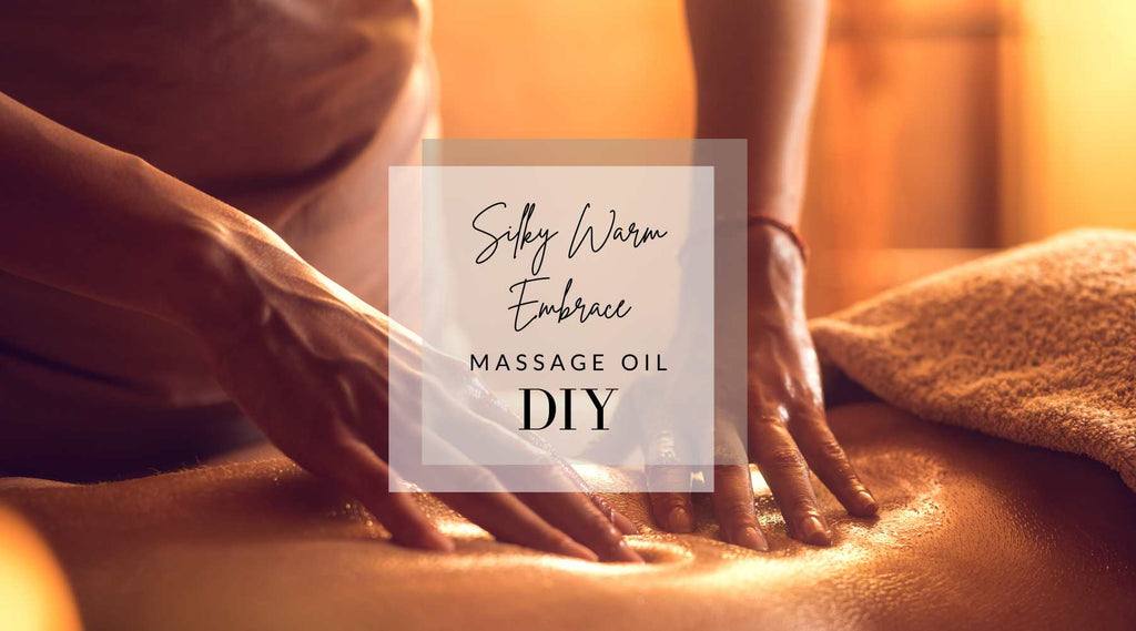 Silky Warm Embrace Massage Oil DIY