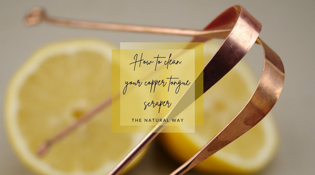 How to clean your copper tongue scraper the natural way